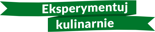 Eksperymentuj kulunarnie